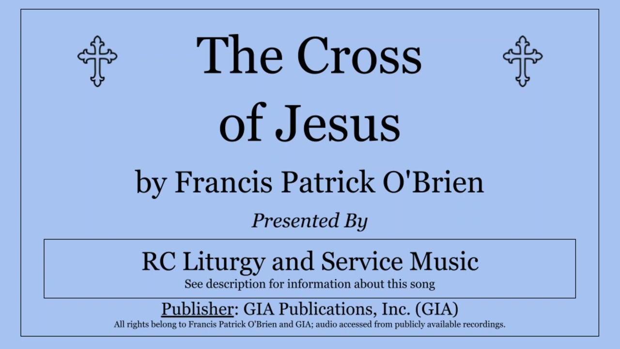 The Cross of Jesus by Francis Patrick O'Brien (Professional Recording)