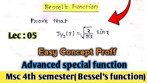 Prove that J(1/2)(x)=√2/πxSinx || Bessel