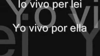 Video thumbnail of "Vivo per Lei (w/ Español-Italiano lyrics)"