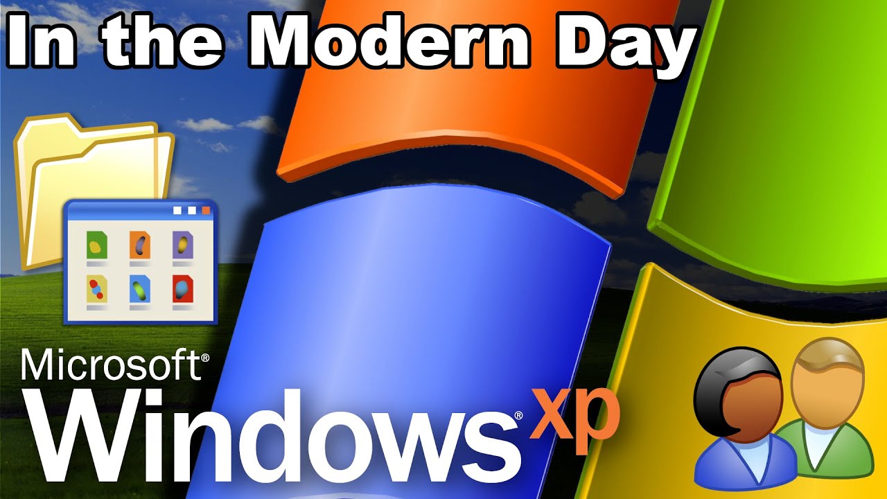 I used Windows XP in the Modern Day - What can you do?!