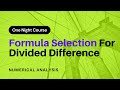 6.6 - Formula Selection for Divided Difference | Learn NA in One Night | URDU/HINDI