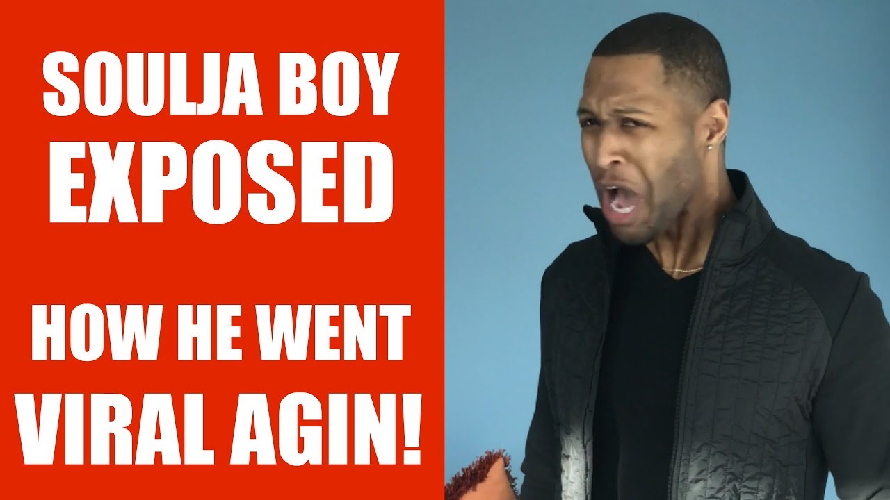 Soulja Boy VIRAL Comeback Exposed - How He Went VIRAL Again!