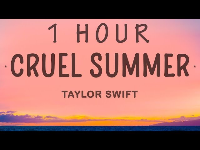 Taylor Swift - Cruel Summer (Lyrics) | 1 HOUR class=