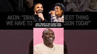 Akon: "Drake is the closest thing we have to Michael Jackson today"