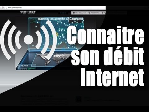 Connaître son débit de connexion internet