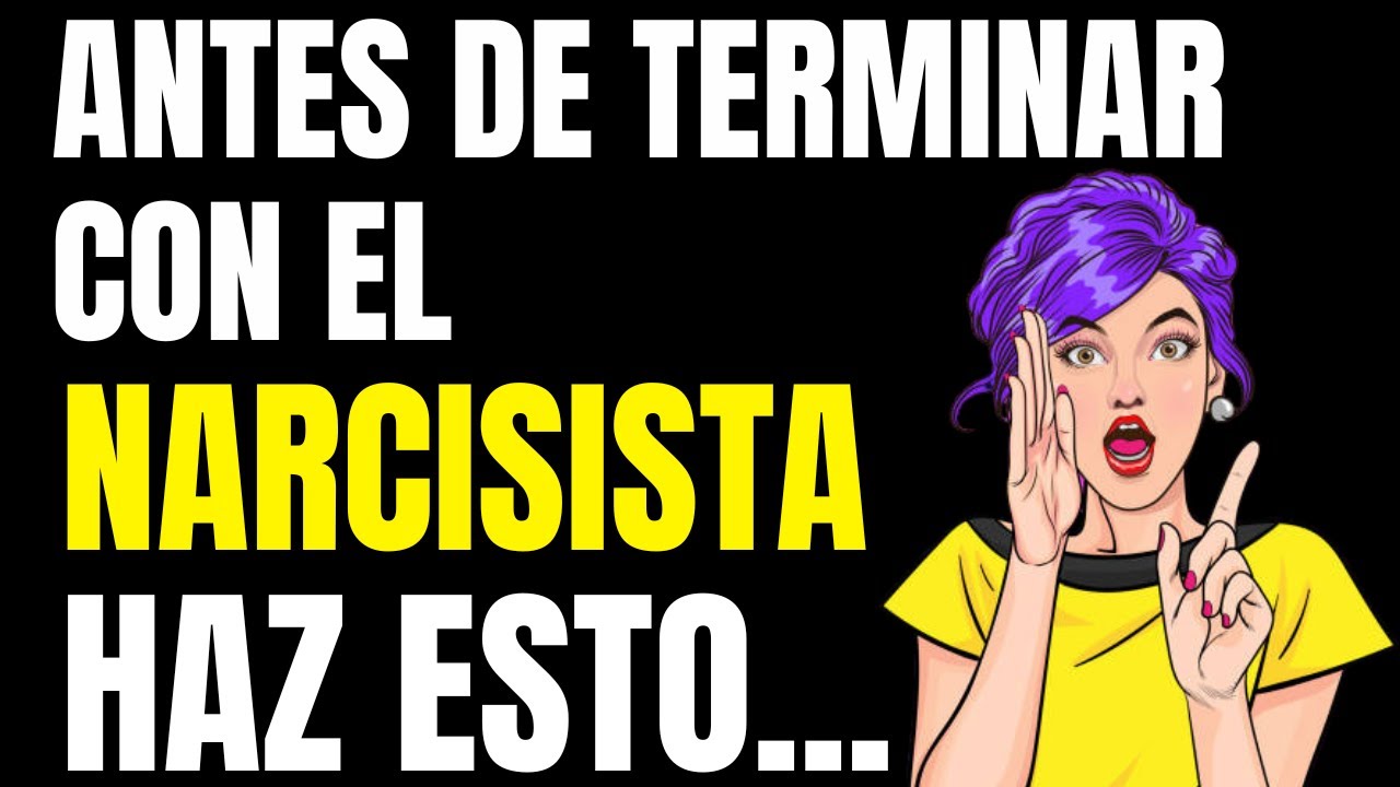 LA ÚNICA MANERA DE DEJAR A UNA PERSONA NARCISISTA (TPN) - YouTube
