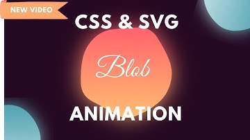 Smooth Animated Blob Using CSS & SVG | CSS Animations