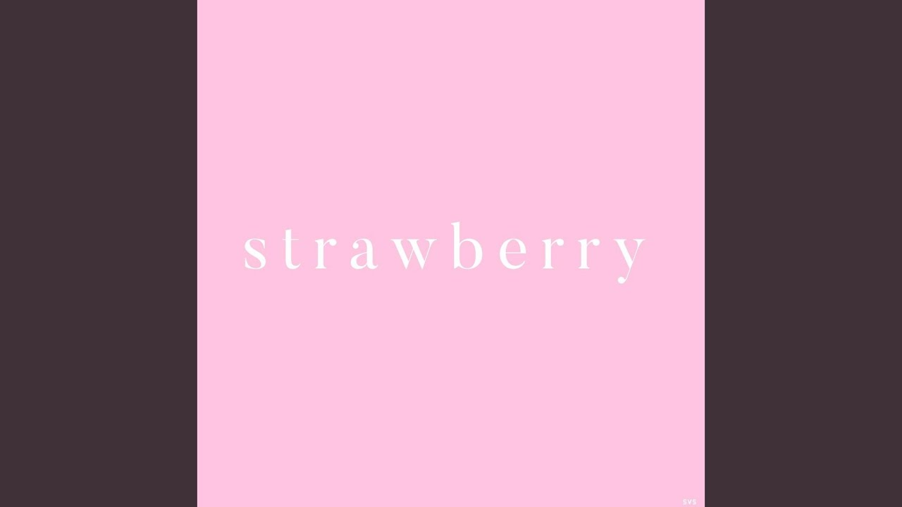 Watch Strawberry on YouTube Watch Strawberry on YouTube