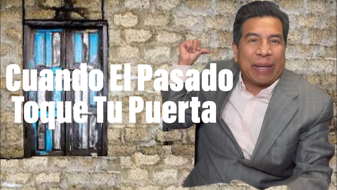 Si El Pasado Toca Tu Puerta No Le Abras - YouTube