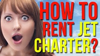 Private Jet Rental - HOW TO RENT A PRIVATE JET CHARTER CHEAP? ( Private Jet Rental, Jets Rental )