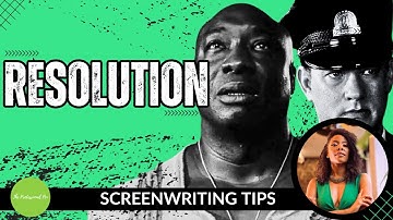 #ScreenwritingTips for Beginners: Resolution EXPLAINED