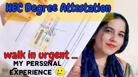 Hec Degree Attestation 😇/ Walk in Urgent / my personal experience/ tips and must watch
