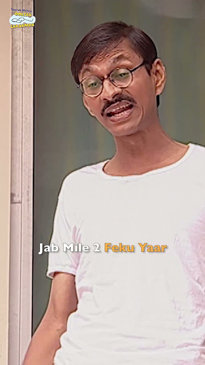 Jab Mile 2 feku Yaar! #funny #comedy #tmkoc #shorts #trending  #relatable  #yaar #friends #dahihandi