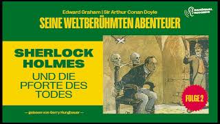 Sherlock Holmes und die Pforte des Todes (Seine weltberühmten Abenteuer 2)