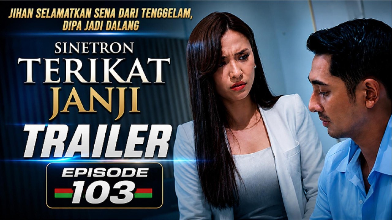 TRAILER TERIKAT JANJI EPISODE 103 HARI INI 13 JULI 2026 I Davina, Selamatkan Sena dari Tenggelam !