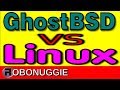 GhostBSD vs MX, Manjaro & Mint - Plus Bonus!