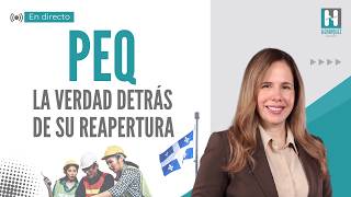 PEQ: la verdad detrás de su reapertura