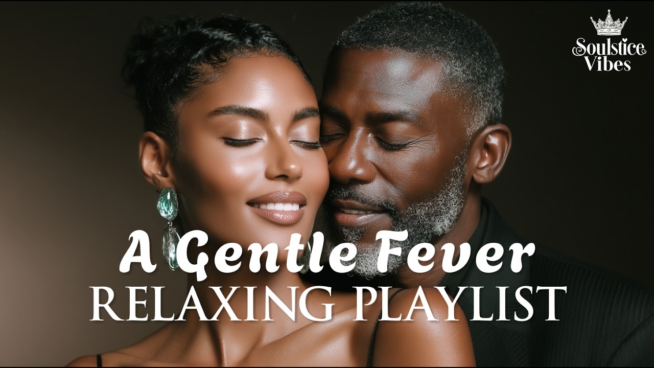 [Relax R&B]  A Gentle Fever: Soulful Melodies to Cherish This Beautiful Day 🌡️💗