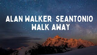 Alan Walker  Seantonio  Walk Away