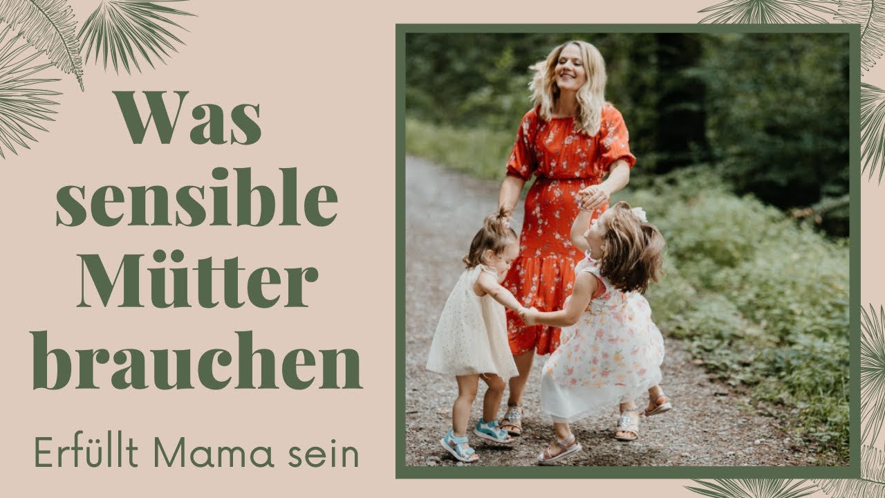 Was hochsensible Mamas brauchen | von Hamsterrad und Erschöpfung zu Freude und Leichtigkeit