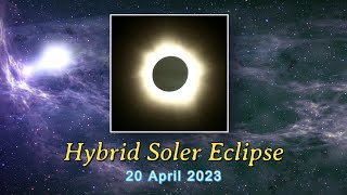 20 April 2023 Hybrid Solar Eclipse