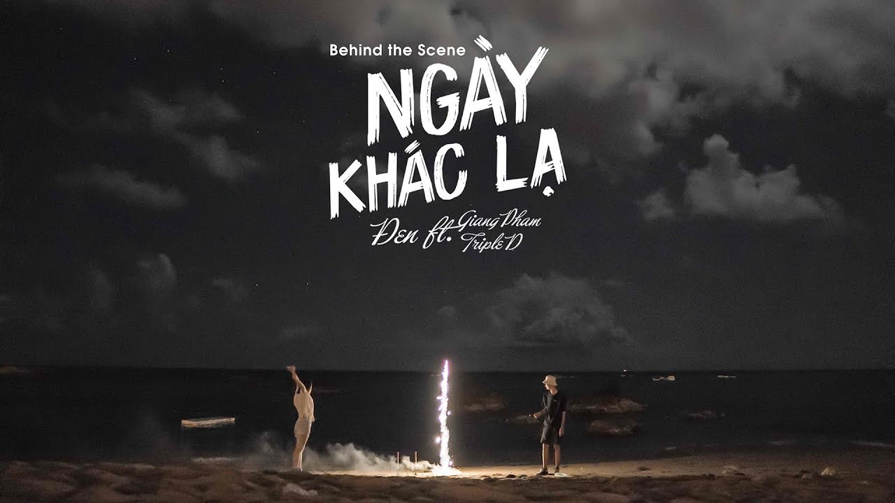 (Behind The Scenes) Đen - Ngày Khác Lạ ft. Giang Pham, Triple D