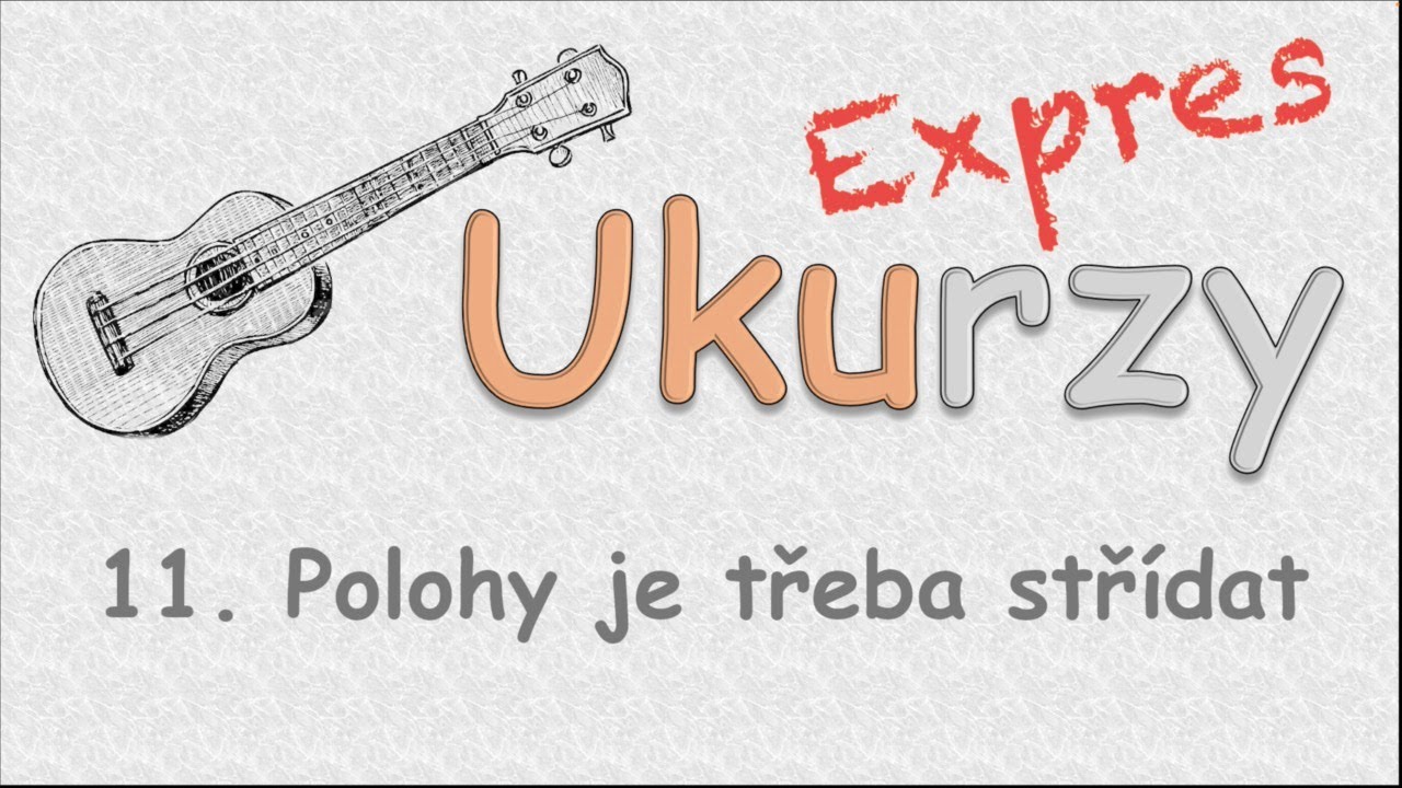 UE11 - Polohy je třeba střídat
