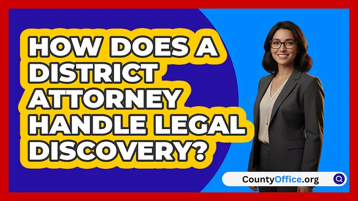 How Does A District Attorney Handle Legal Discovery? - CountyOffice.org