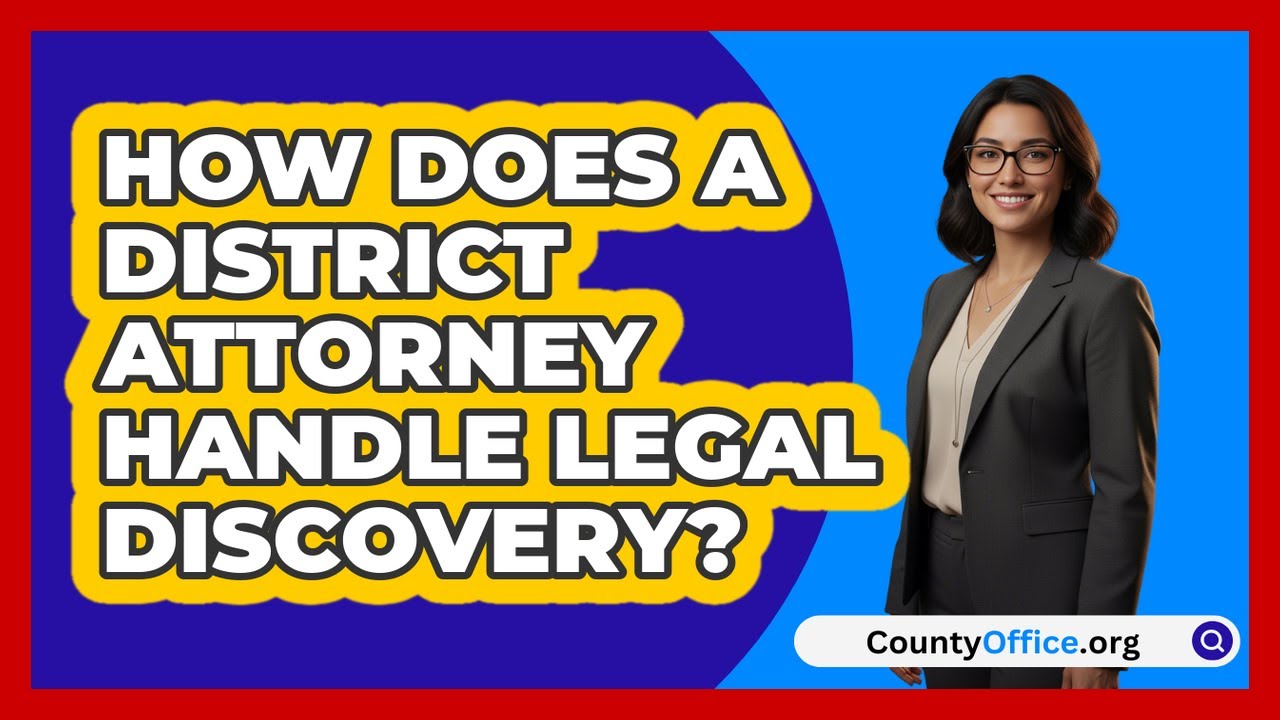 How Does A District Attorney Handle Legal Discovery? - CountyOffice.org