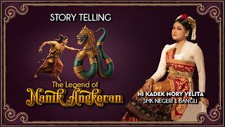 Story Telling By Ni Kadek Nory Velita The Legend Of Manik Angkeran