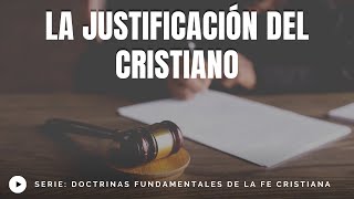 La Justificación del Cristiano - Juan Manuel Vaz