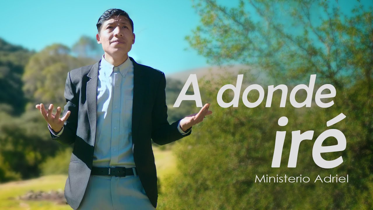 Sentirás el Abrazo de Dios😭 /A DONDE IRÉ / Ministerio Adriel - En Adoración 2022