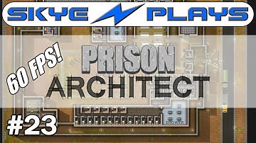 Prison Architect [60 FPS] #23 ►Prison Grading!◀ Gameplay/Tutorial (Alpha 34/35)