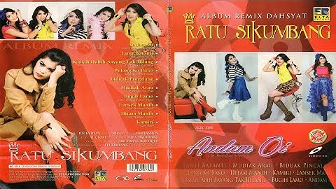 Ratu Sikumbang - Album Remix Dahsyat "Andam Oi" (Full Album CD)