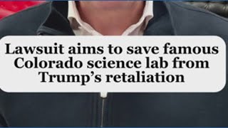 Lawsuit aims to block Trump administration’s plan to dismantle NCAR