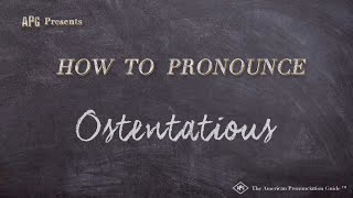How to Pronounce Ostentatious (Real Life Examples!)