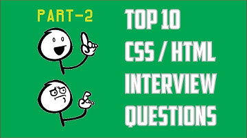 Top 10 css interview questions and answers ( Part -2 )