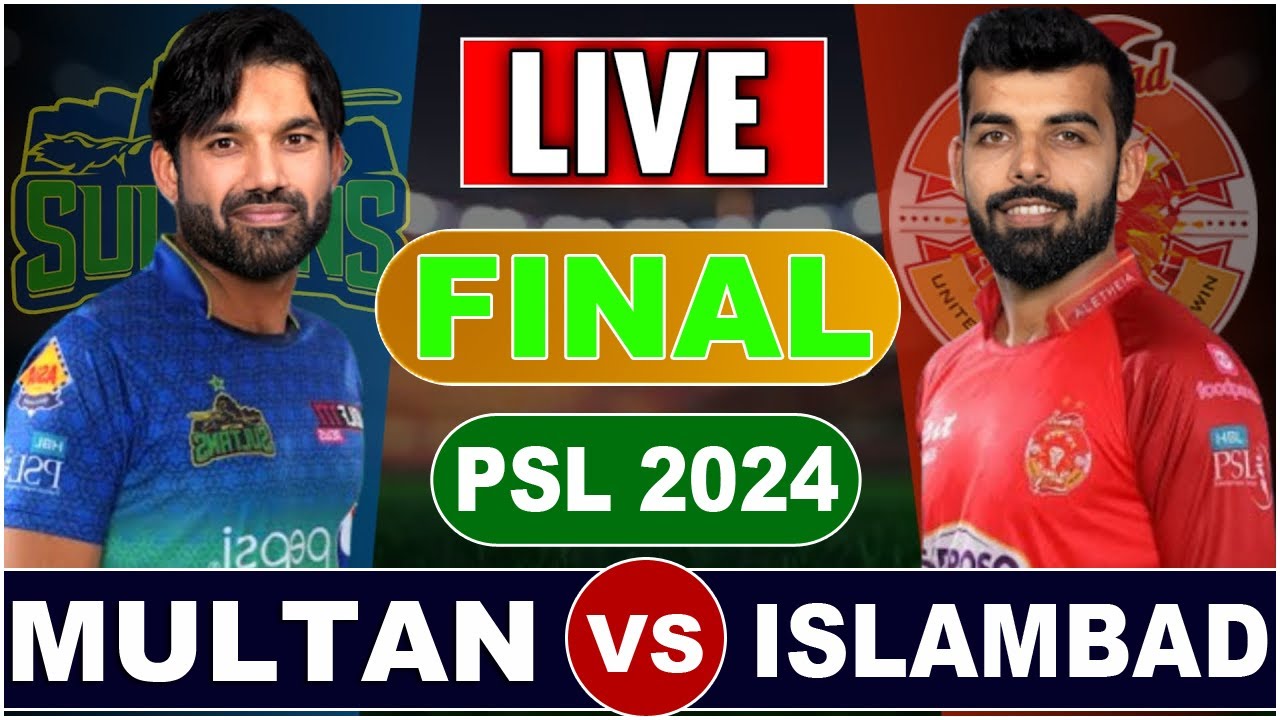MULTAN SULTANS vs ISLAMABAD UNITEDS PSL 9 FINAL MATCH LIVE 2024 LIVE SCORES & URDU HINDI COMMENTARY