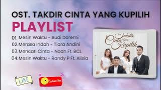 Full Album OST. Takdir Cinta Yang Kupilih SCTV