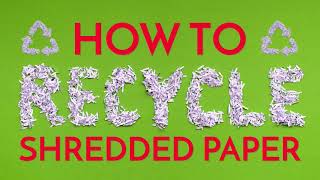 How to Recycle Shredded Paper