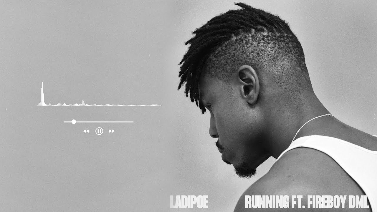 LADIPOE   Running feat FireboyDML Official Audio