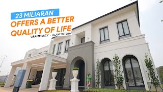 Eps. 456 BIGGEST LANDED HOUSE 16X30 IN GRAMMERCY ALAM SUTERA. OFFERS A BETTER QUALITY OF LIFE