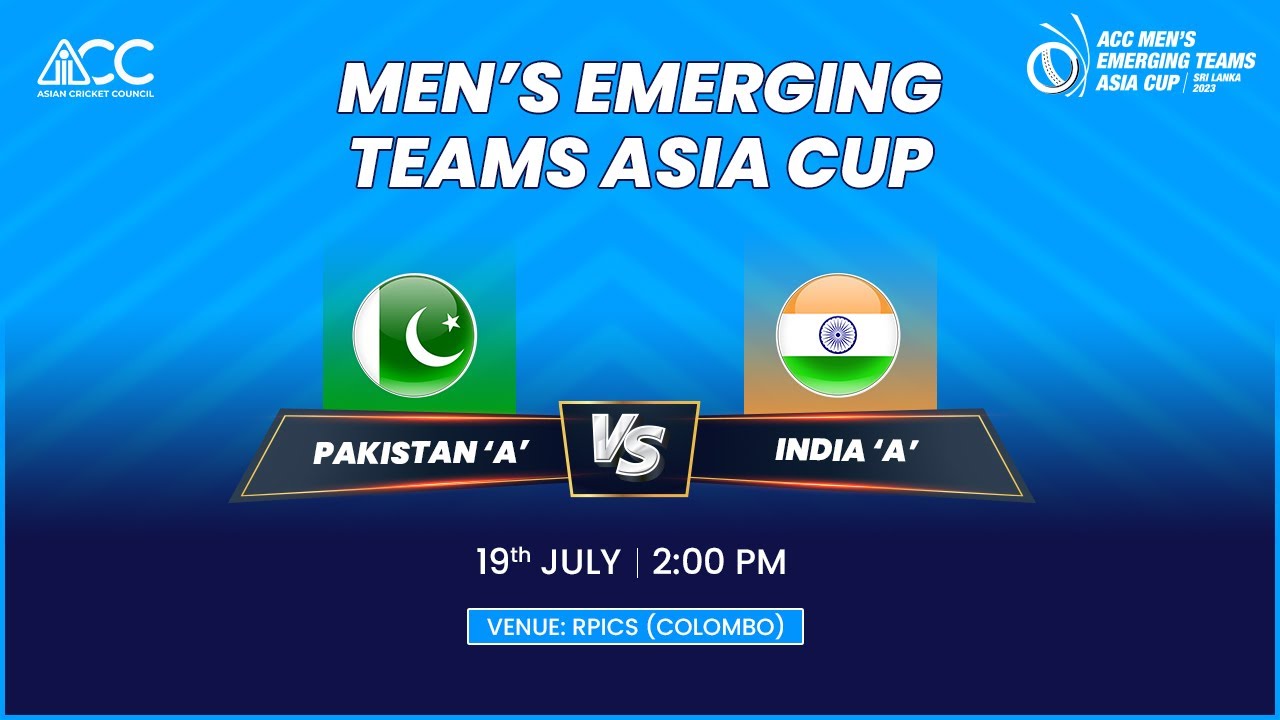ACC MENS EMERGING TEAMS ASIA CUP 2023 PAKISTAN A VS INDIA A