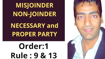 Order 1 Rule 9 and 13 CPC | Misjoinder and Non-Joinder | Necessary and Proper Party