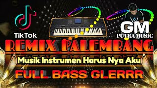 REMIX PALEMBANG||HARUSNYA AKU||MUSIK🎧 FULL BASS