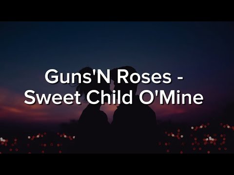 Guns N' Roses - Sweet Child O'Mine (Lyrics) [FULL HD] - YouTube