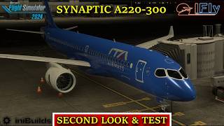 MSFS24 | SYNAPTIC A220 - 300  | SECOND LOOK & TEST | #msfs2024 #inibuilds