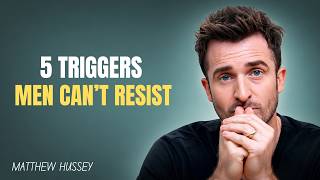 5 Psychological Triggers That Make a Man Secretly Obsessed (He Can't Resist You) | Matthew Hussey