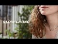 Slow living || Cómo llevar una vida más lenta y sencilla 🌾