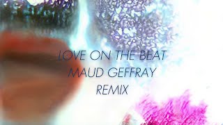 Vignette de la vidéo "Alex Beaupain - Love on the Beat (Maud Geffray Remix) (Audio Officiel)"
